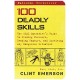 100 Deadly Skills: The SEAL Operative's Guide to Eluding Pursuers, Evading Ca...